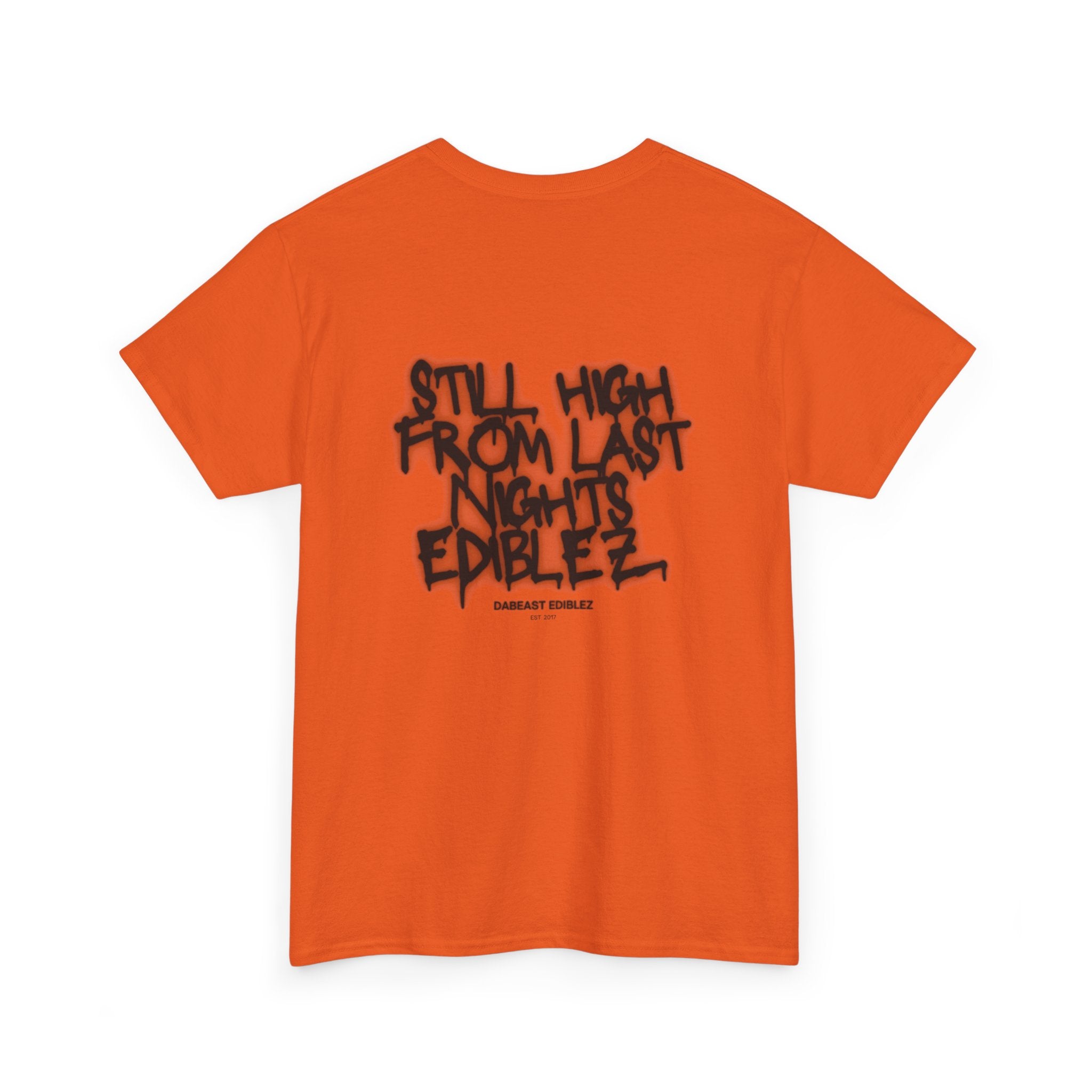 STILL HIGH FROM LAST NIGHTS EDIBLEZ TEE