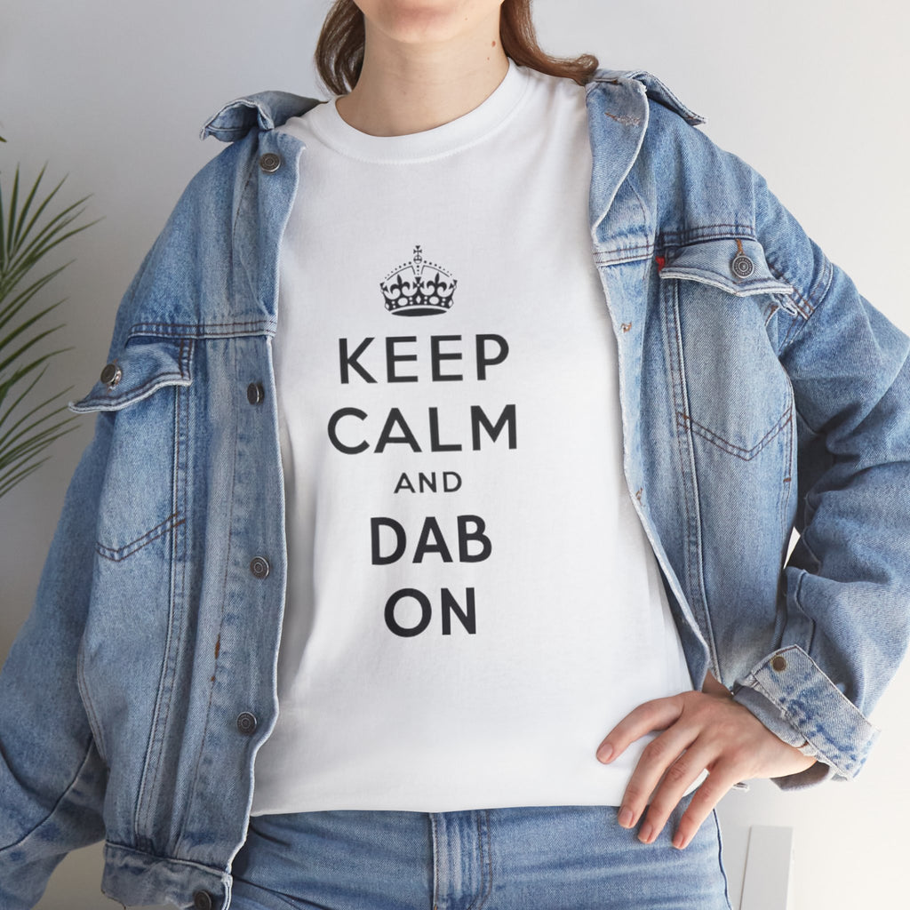 KEEP CALM AND DAB ON TEE