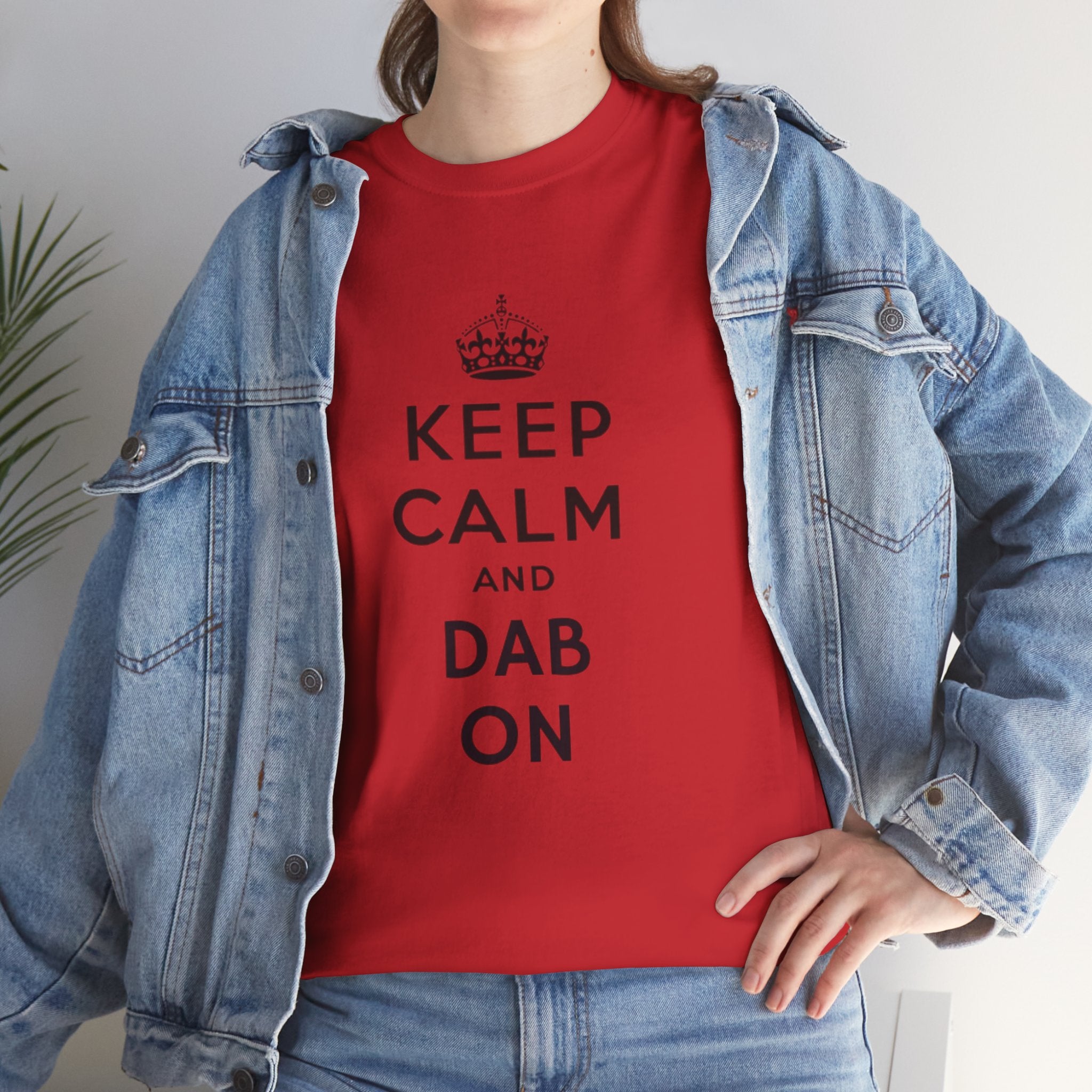 KEEP CALM AND DAB ON TEE