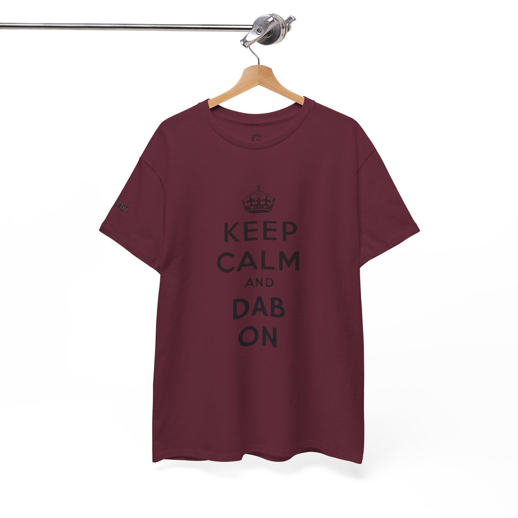 KEEP CALM AND DAB ON TEE
