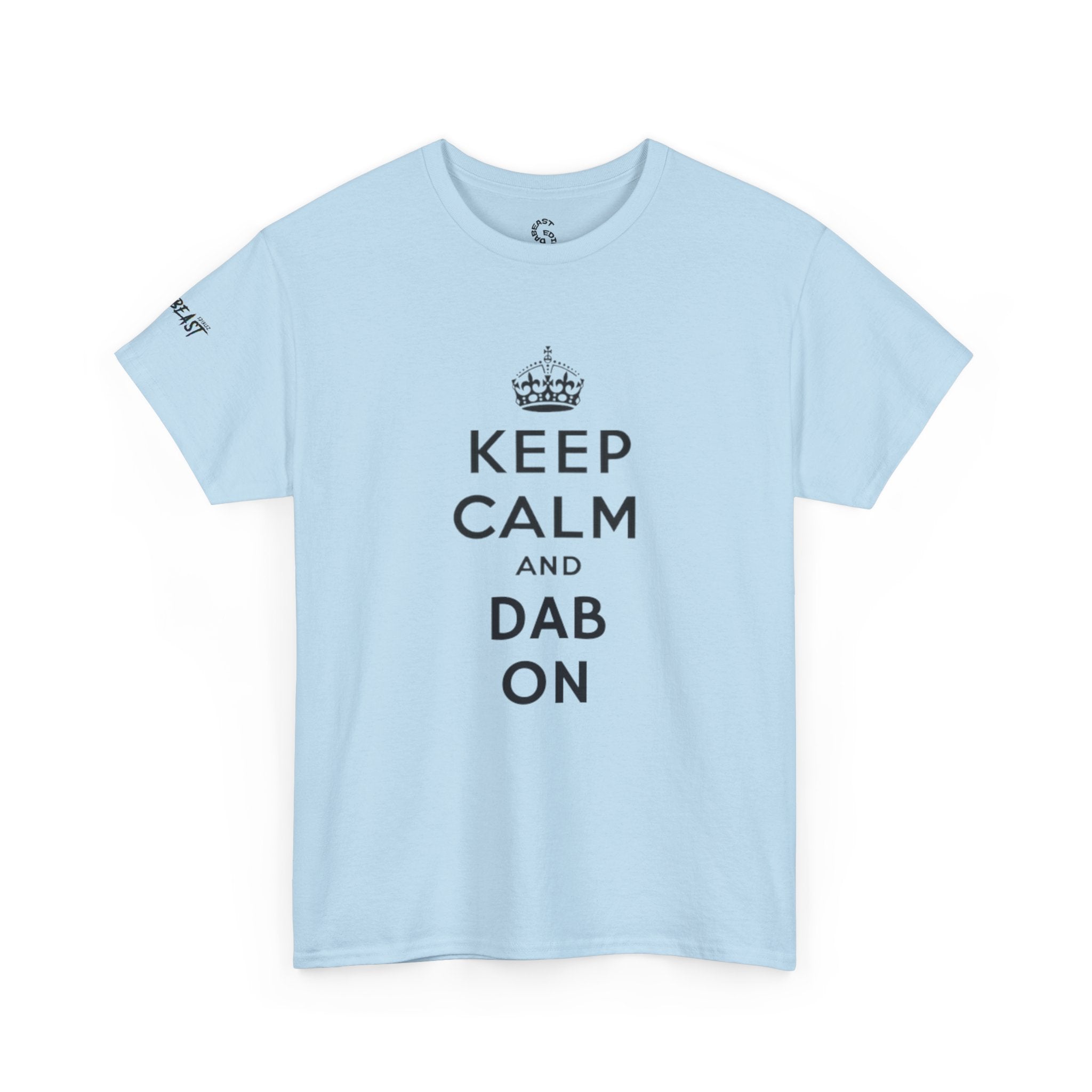 KEEP CALM AND DAB ON TEE