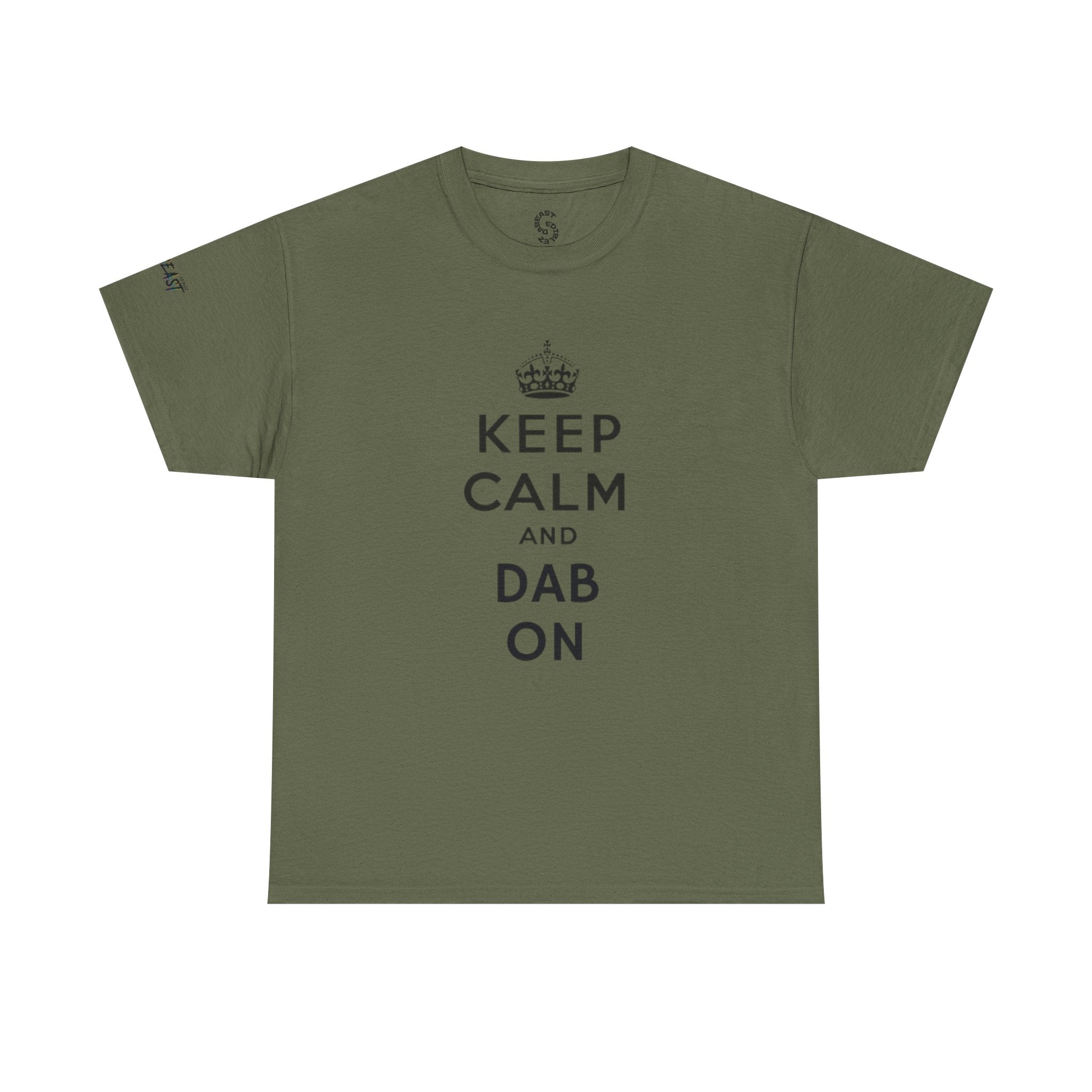 KEEP CALM AND DAB ON TEE
