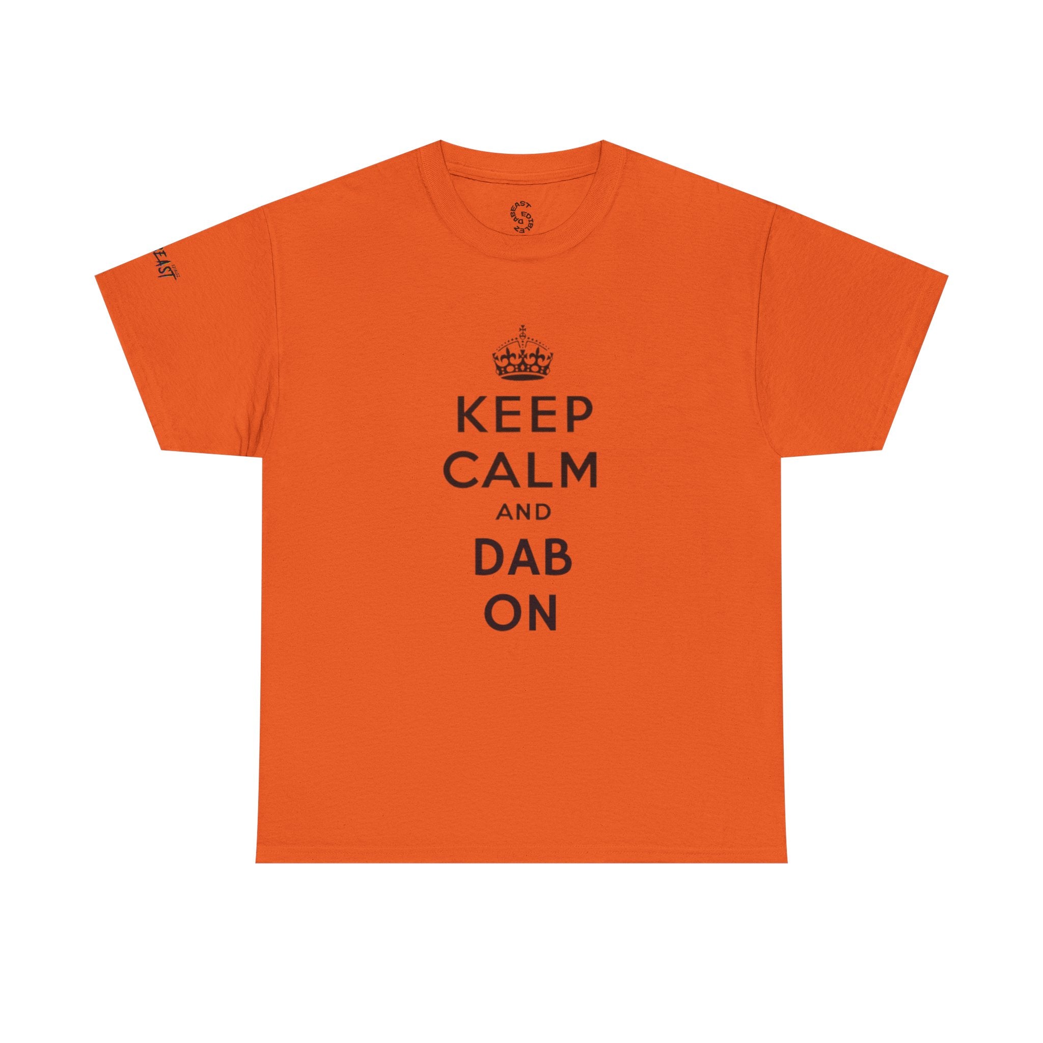KEEP CALM AND DAB ON TEE