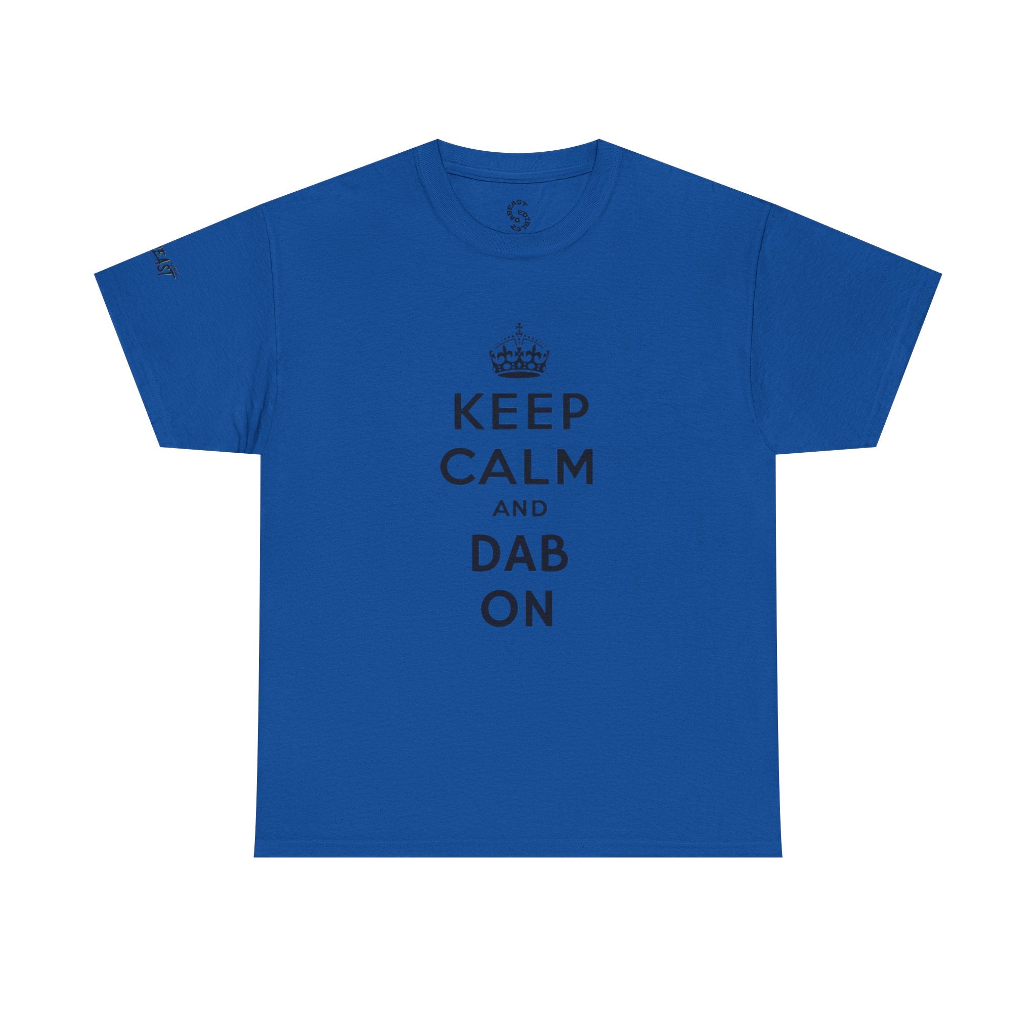 KEEP CALM AND DAB ON TEE