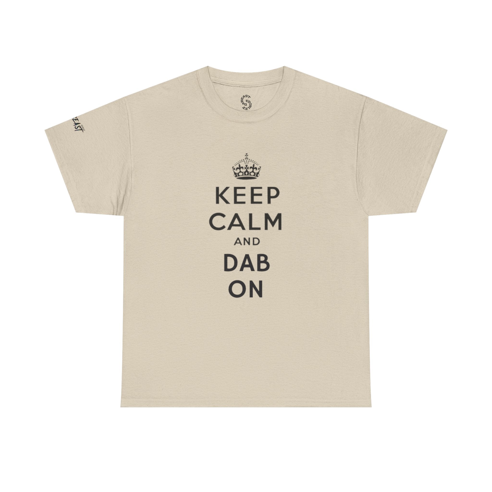 KEEP CALM AND DAB ON TEE