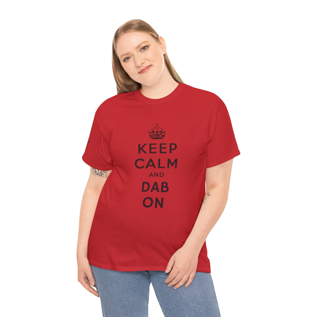 KEEP CALM AND DAB ON TEE