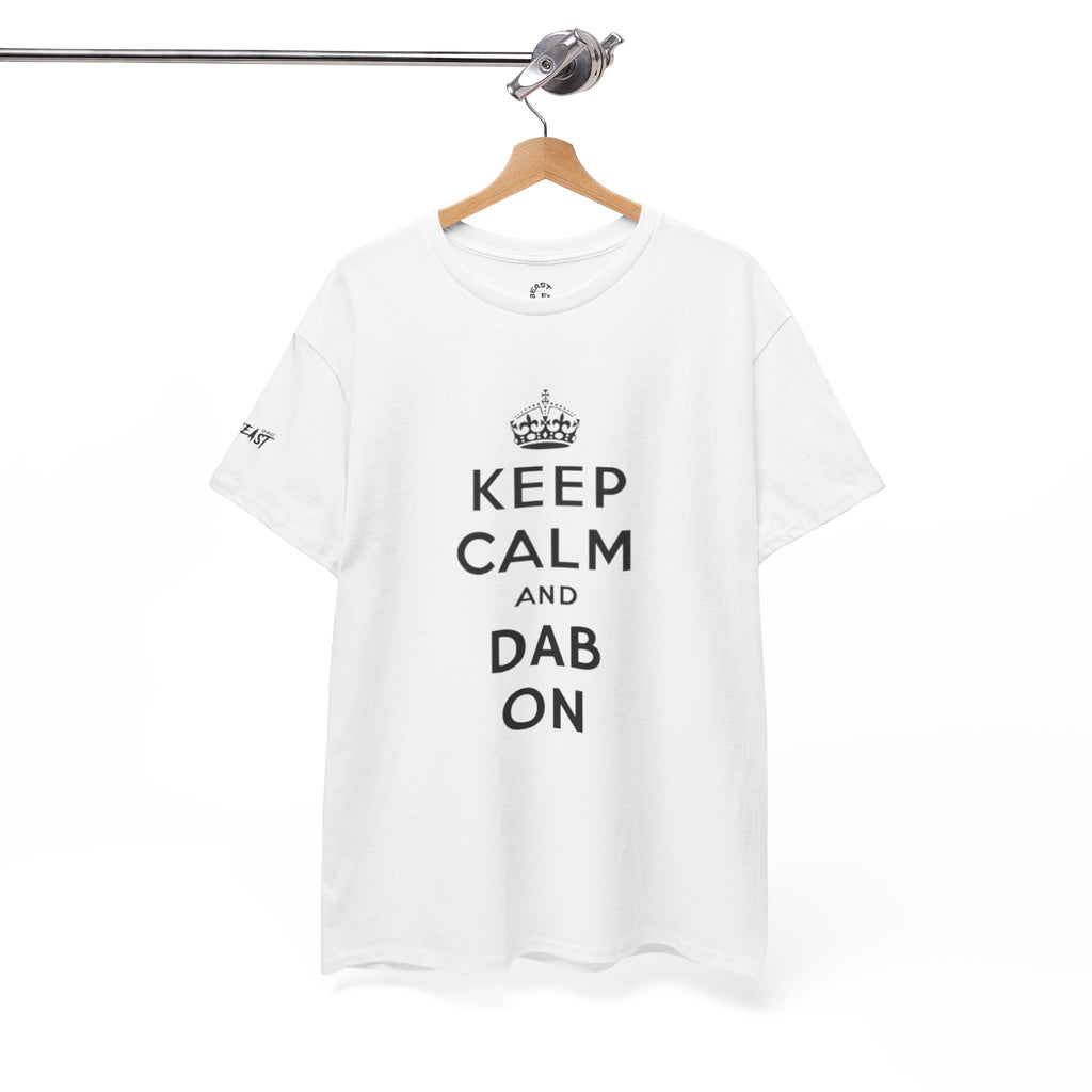 KEEP CALM AND DAB ON TEE
