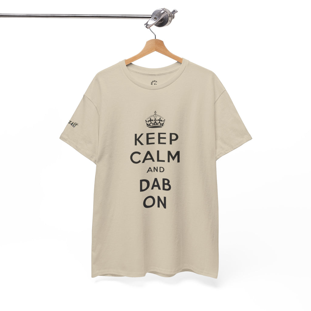 KEEP CALM AND DAB ON TEE