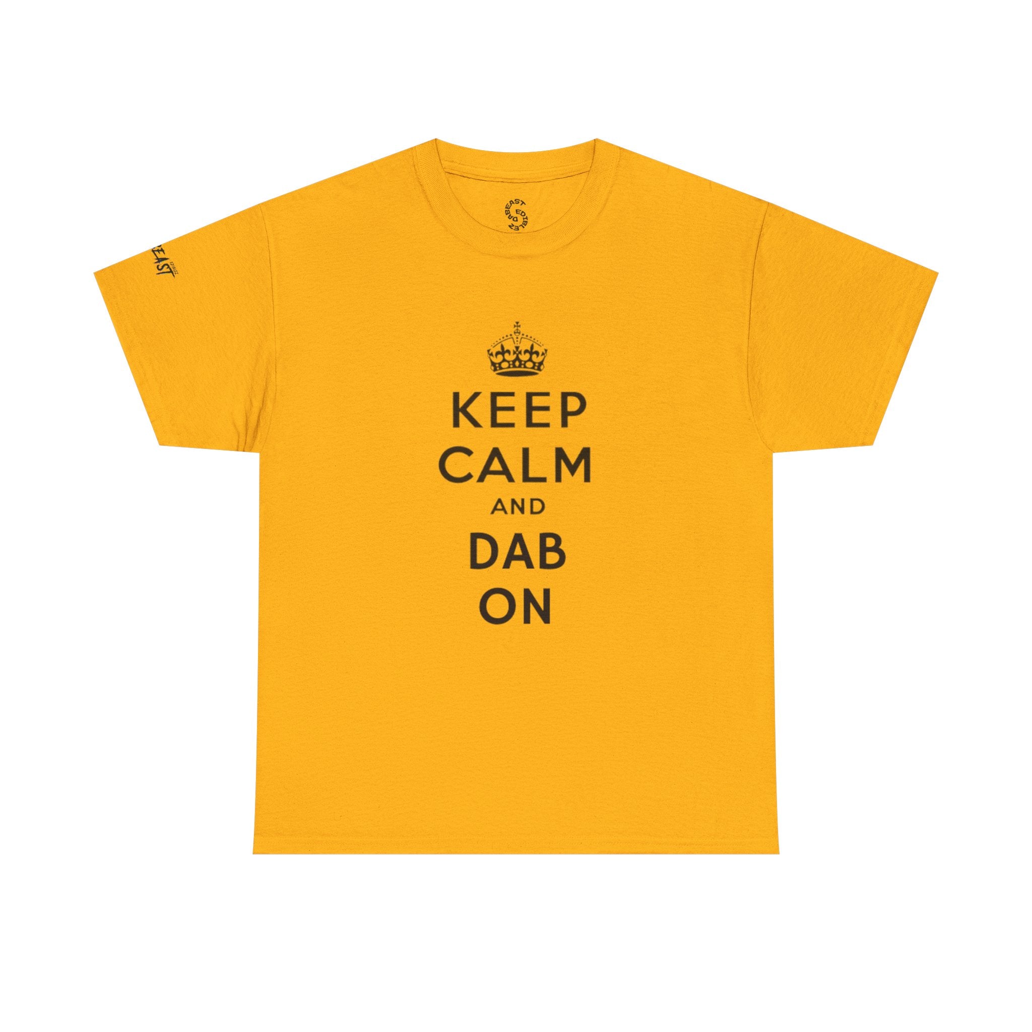 KEEP CALM AND DAB ON TEE