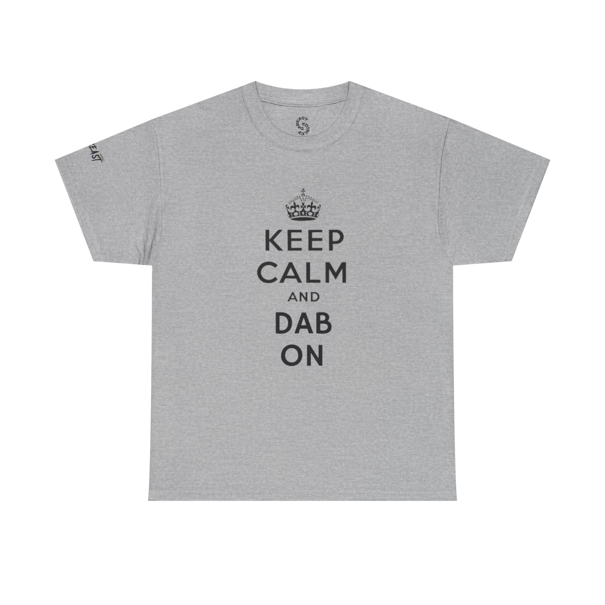 KEEP CALM AND DAB ON TEE
