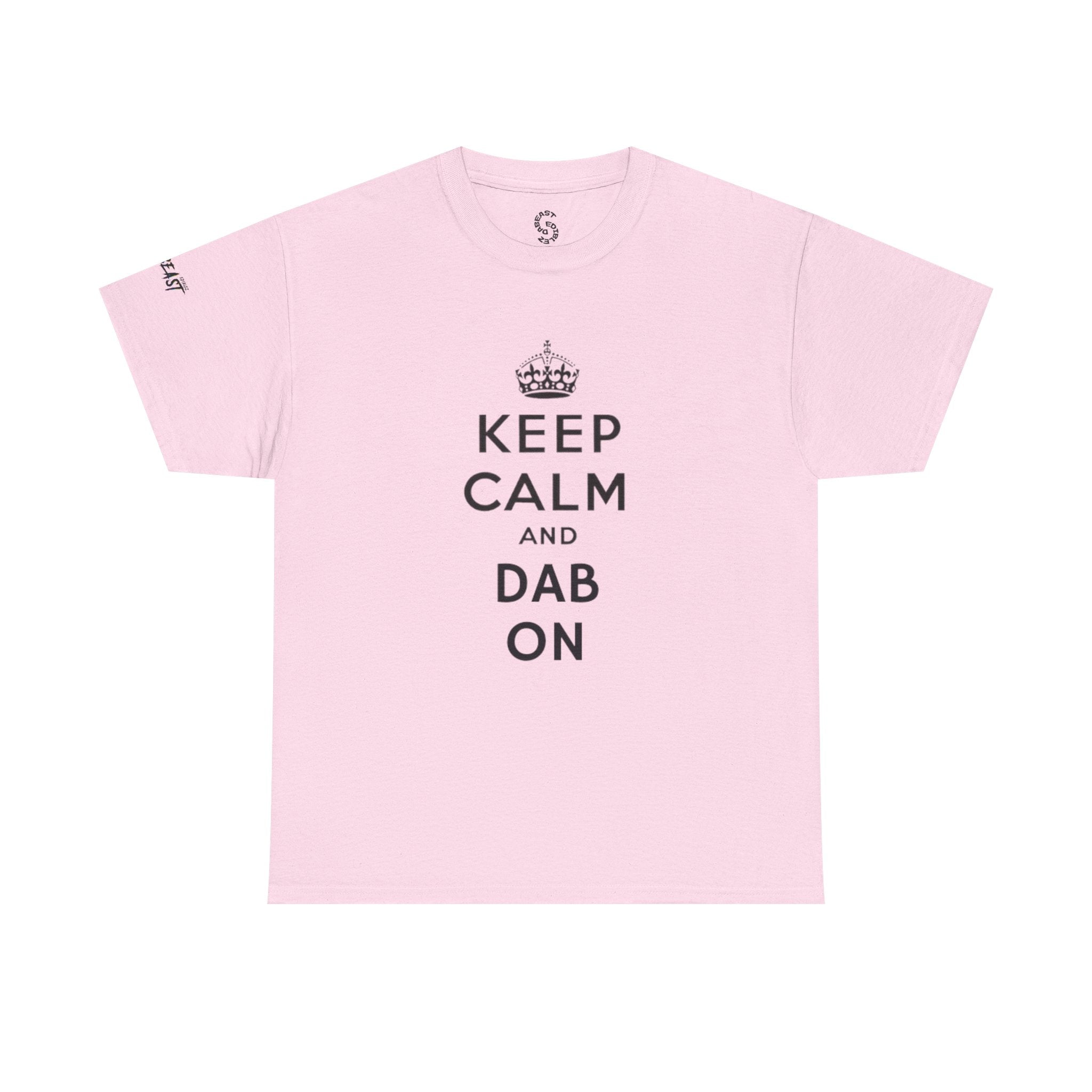 KEEP CALM AND DAB ON TEE