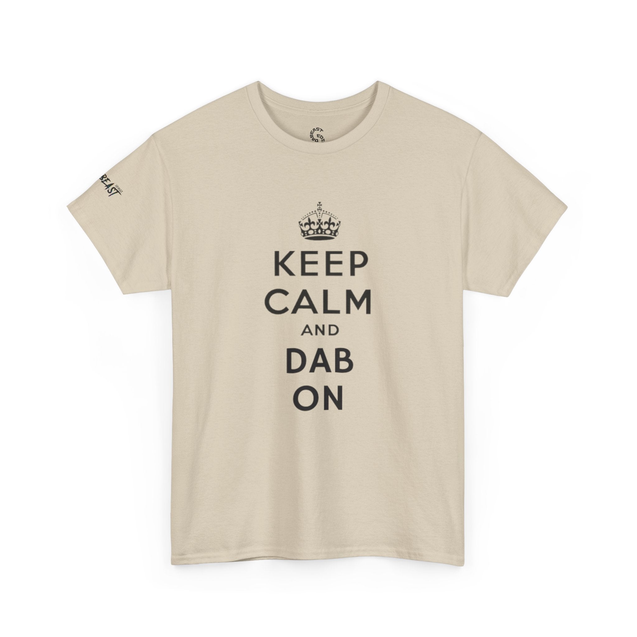 KEEP CALM AND DAB ON TEE