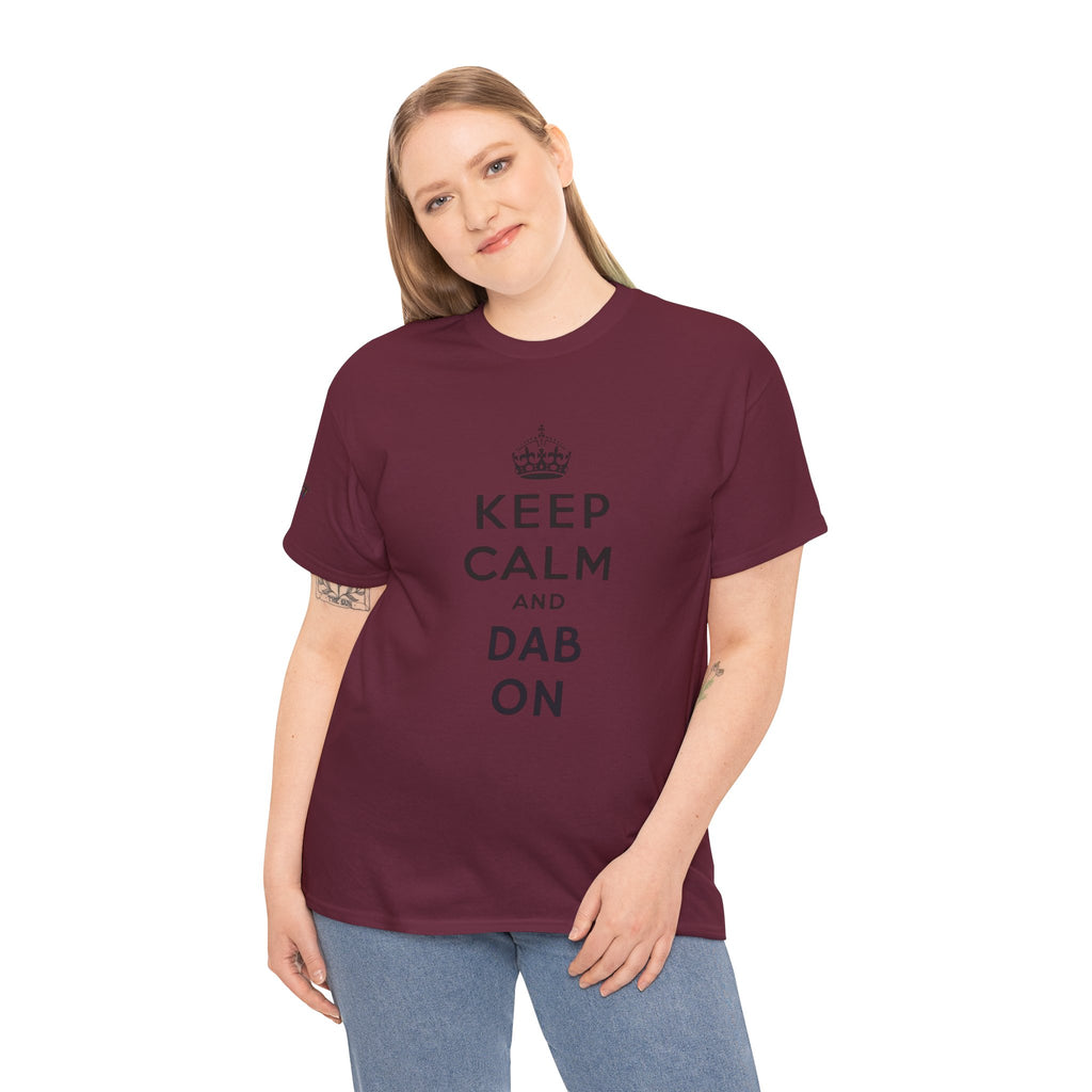 KEEP CALM AND DAB ON TEE