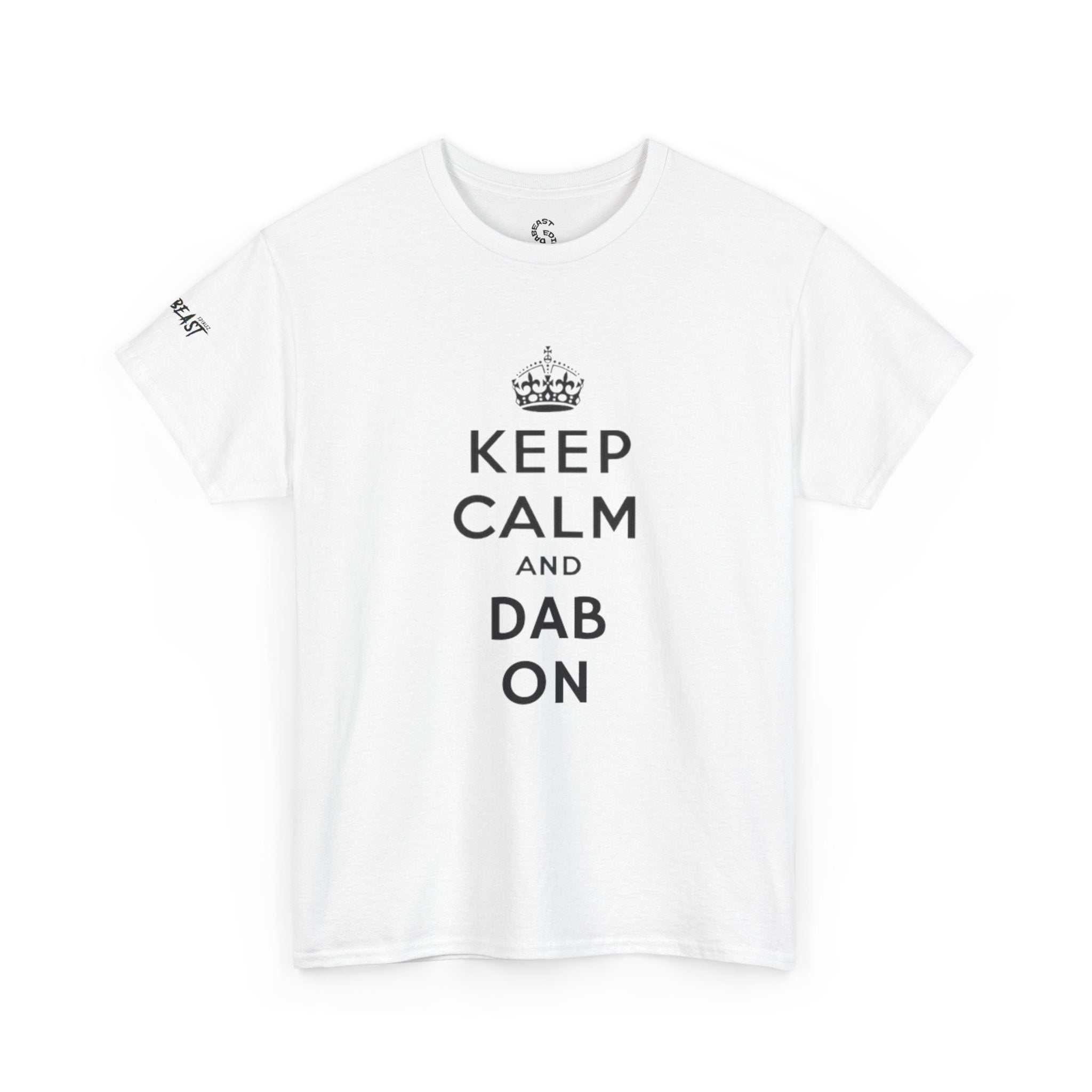 KEEP CALM AND DAB ON TEE