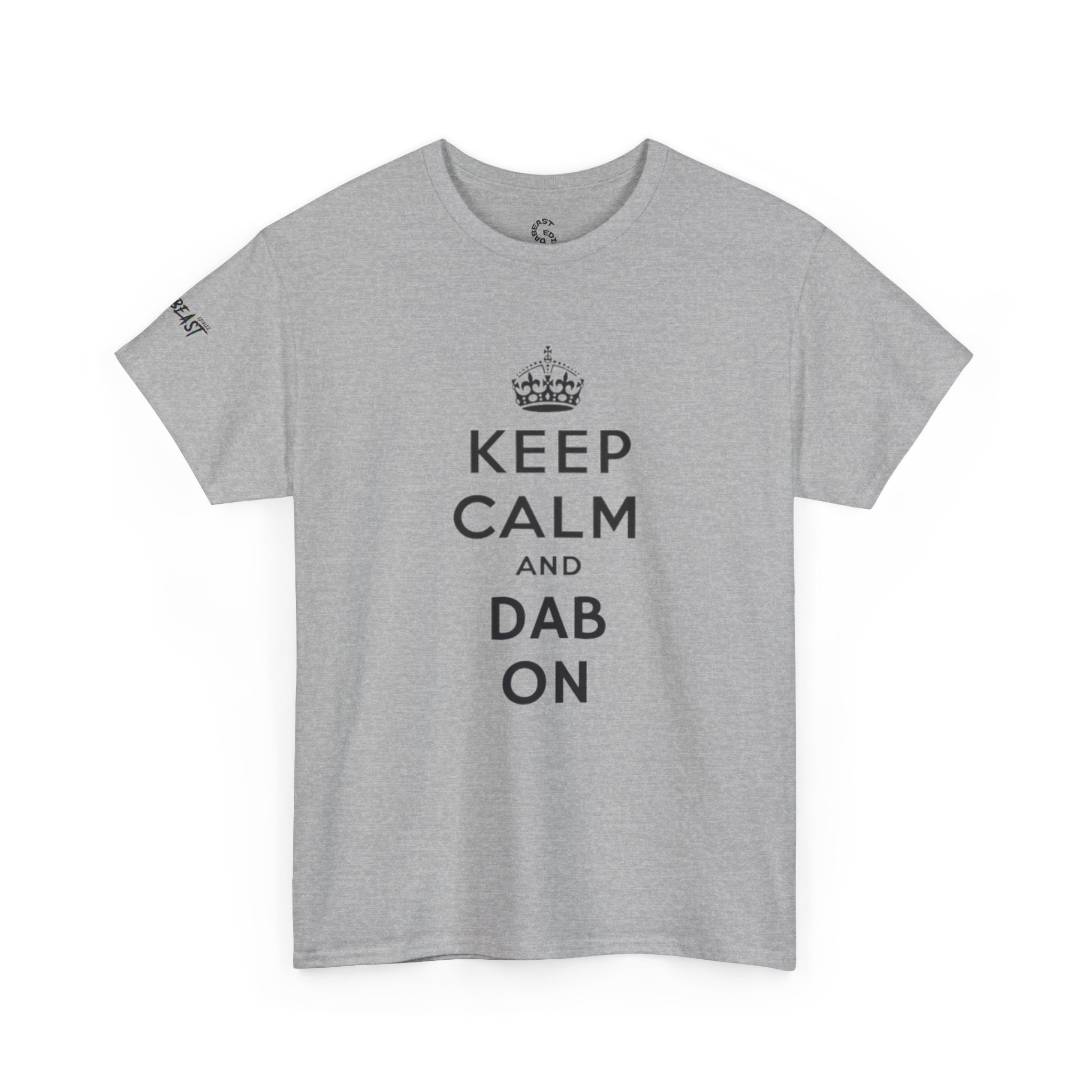 KEEP CALM AND DAB ON TEE