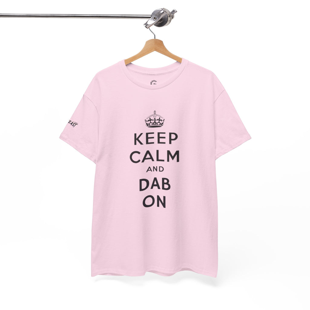 KEEP CALM AND DAB ON TEE