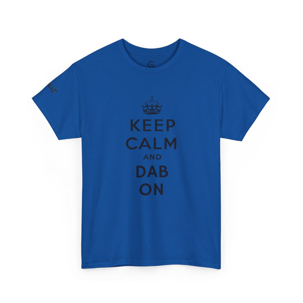 KEEP CALM AND DAB ON TEE