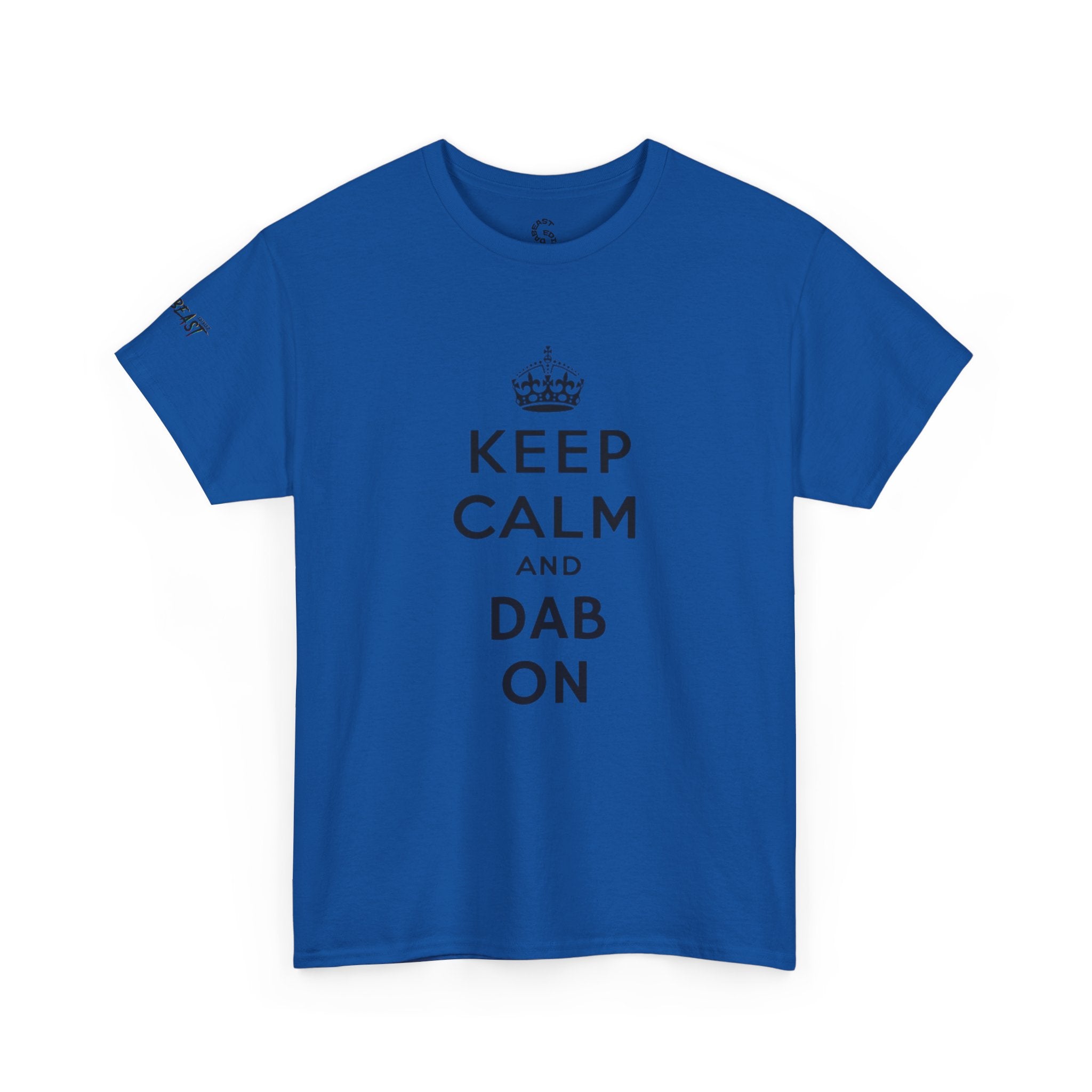 KEEP CALM AND DAB ON TEE