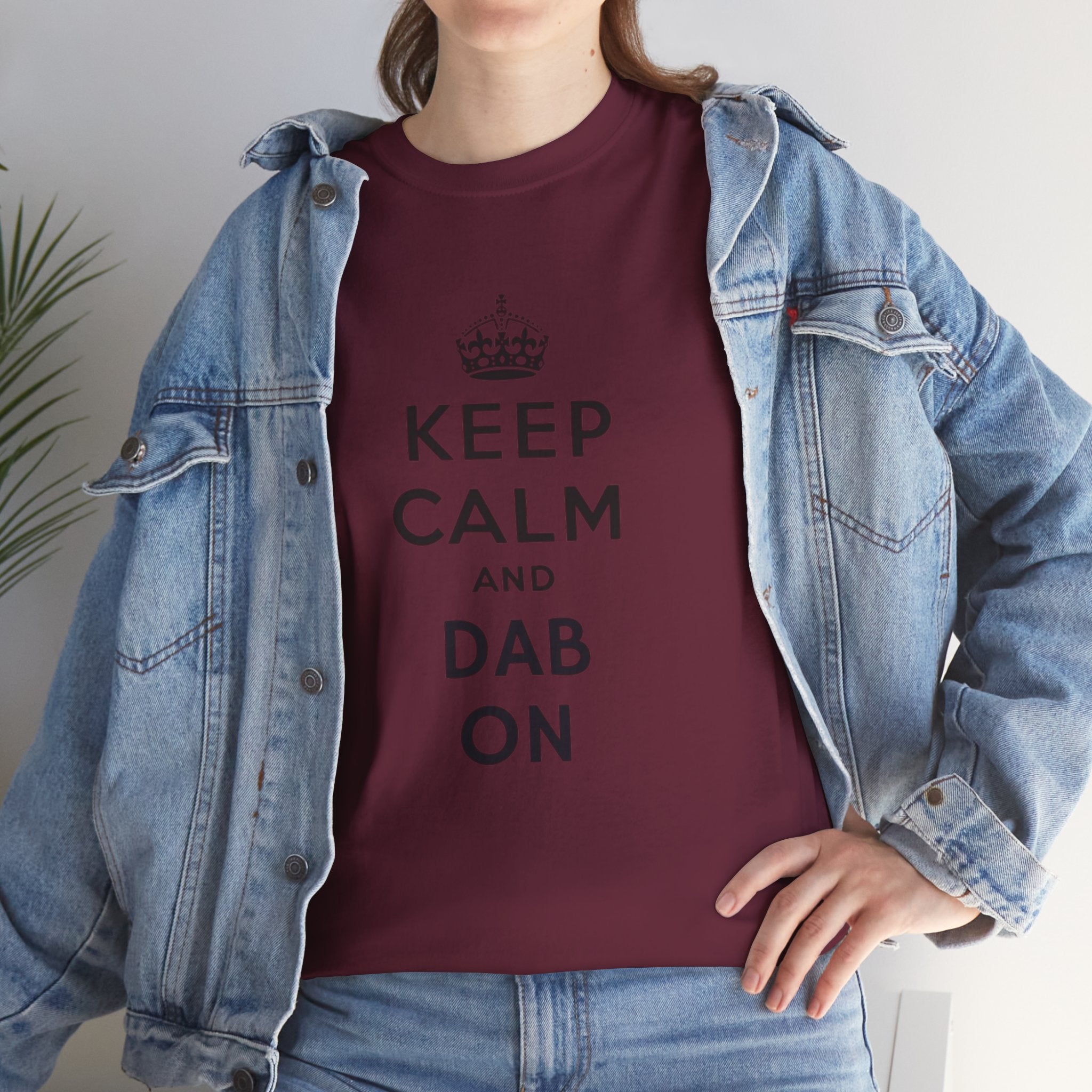KEEP CALM AND DAB ON TEE