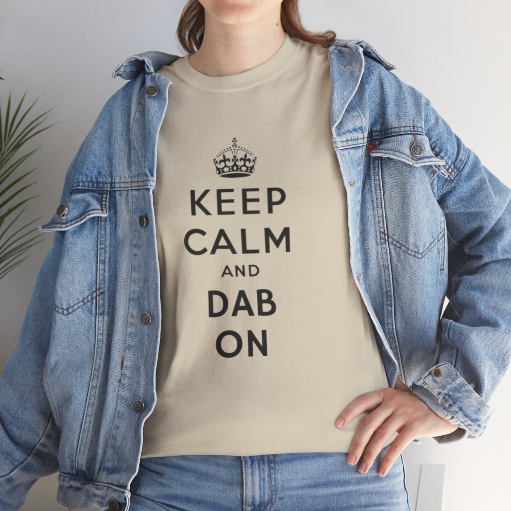 KEEP CALM AND DAB ON TEE