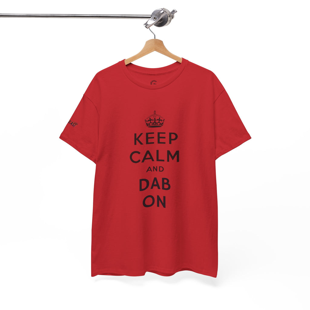 KEEP CALM AND DAB ON TEE